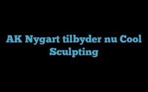 AK Nygart tilbyder nu Cool Sculpting
