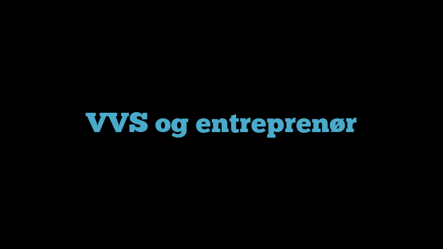 VVS og entreprenør