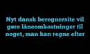 Nyt dansk beregnersite vil gøre låneomkostninger til noget, man kan regne efter